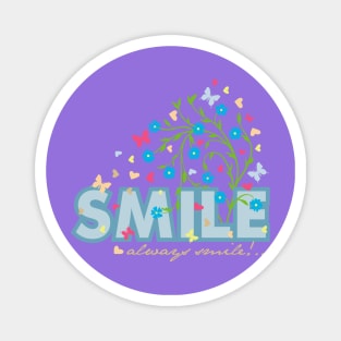 Smile, always smile Magnet